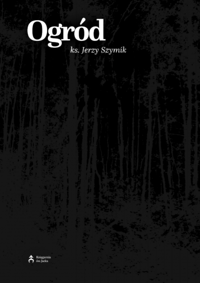 Ogród / ks. Jerzy Szymik