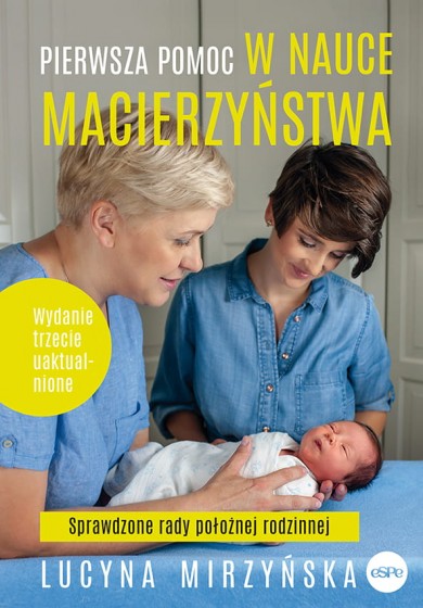 Pierwsza pomoc w nauce macierzyństwa wyd. 3 