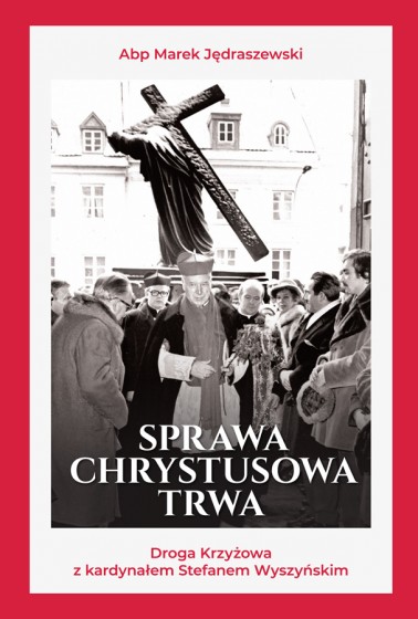 Sprawa Chrystusowa trwa Sprawa Chrystusowa trwa