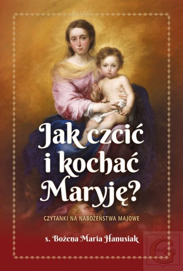 Jak czcić i kochać Maryję?