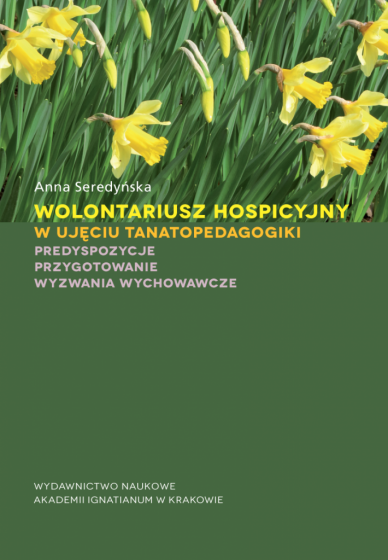 Wolontariusz hospicyjny w ujęciu tanatopedagogiki