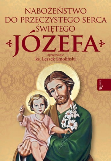 Nabożeństwo do Przeczystego serca Świętego Józefa / ks. Leszek Smoliński