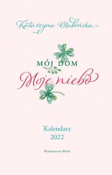 Mój dom. Moje niebo Kalendarz 2022