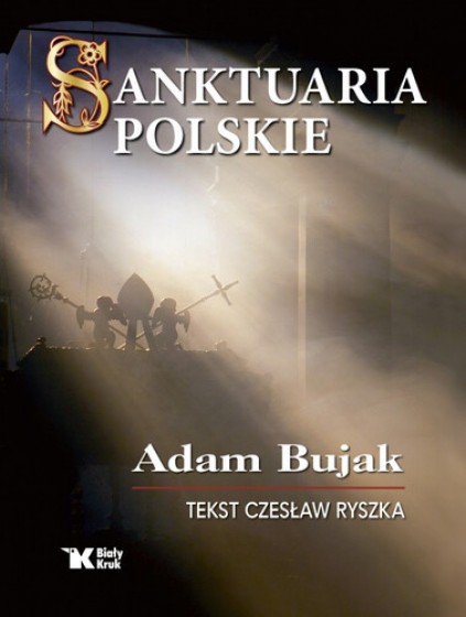 Sanktuaria polskie / Biały kruk