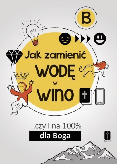 Jak zamienić wodę w wino Część B Jak zamienić wodę w wino Część B