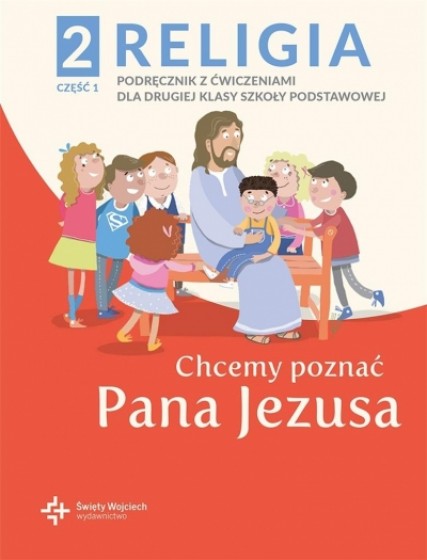 Chcemy poznać Pana Jezusa katechizm Część 1-2 / Wojciech