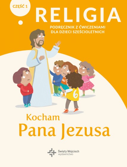 Kocham Pana Jezusa katechizm Część 1-2 / Wojciech