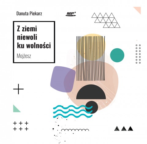 Z ziemi niewoli ku wolności