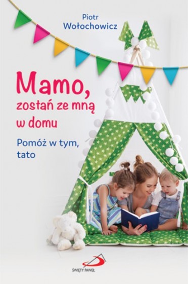 Mamo, zostań ze mną w domu