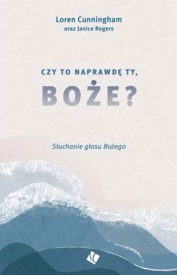 Czy to naprawdę Ty, Boże?
