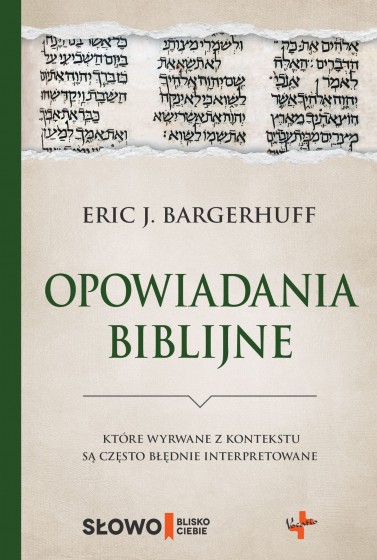 Opowiadania biblijne które wyrwane z kontekstu są często błędnie interpretowane