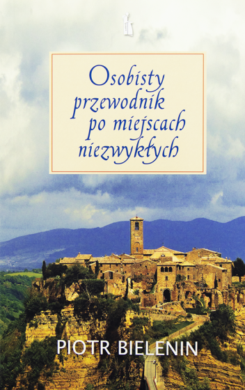 Osobisty przewodnik po miejscach niezwykłych