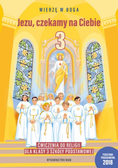 Jezu, czekamy na Ciebie - ćwiczenia dla klasy 3