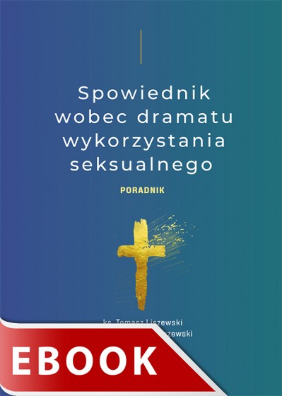 Spowiednik wobec dramatu wykorzystania seksualnego