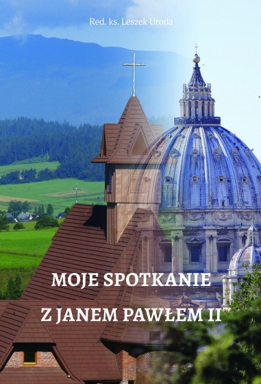 Moje spotkanie z Janem Pawłem II