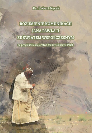 Rozumienie komunikacji Jana Pawła II ze światem współczesnym