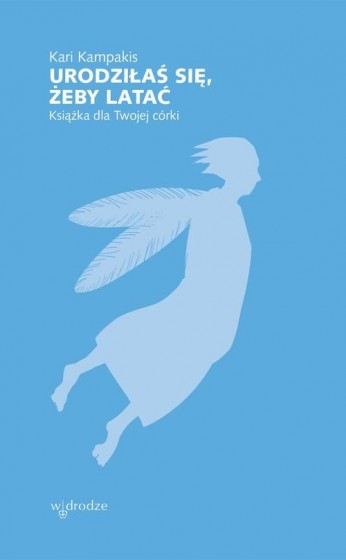 Urodziłaś się, żeby latać