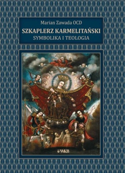 Szkaplerz karmelitański. Symbolika i teologia