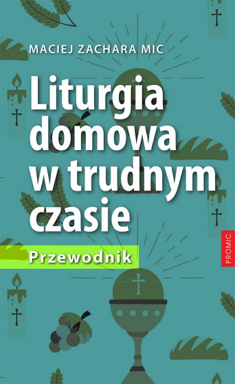 Liturgia domowa w trudnym czasie