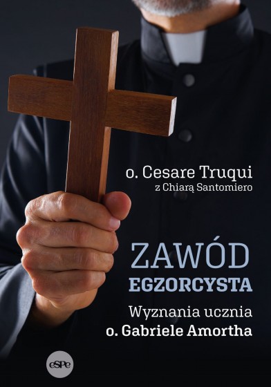 Zawód egzorcysta Wyznania ucznia o. Gabriele Amortha Zawód egzorcysta Wyznania ucznia o. Gabriele Amortha