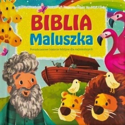 Biblia Maluszka Ponadczasowe historie biblijne dla najmłodszych