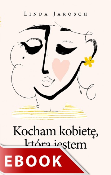 Kocham kobietę, którą jestem