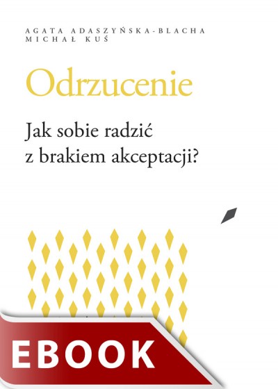 Odrzucenie Jak sobie radzić z brakiem akceptacji?