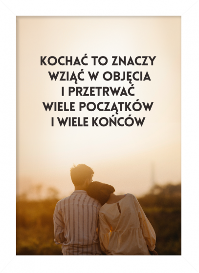 Kochać to znaczy... - plakat w białej ramce
