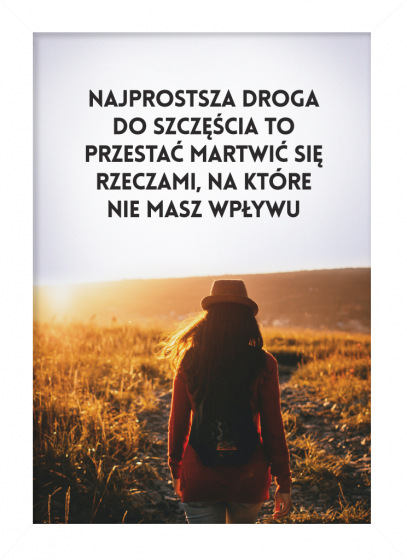 Najprostsza droga do szczęścia... - plakat w białej ramce