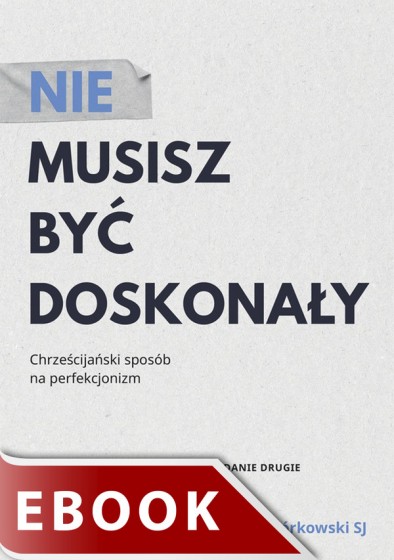 Nie musisz być doskonały wyd. 2