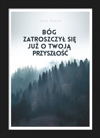 Bóg zatroszczył się już… – plakat w czarnej ramce
