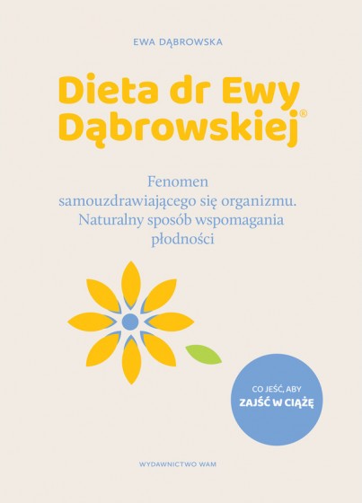 Dieta dr Ewy Dąbrowskiej(R) Naturalny sposób wspomagania płodności