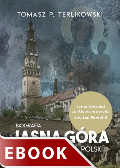 Jasna Góra Duchowa stolica Polski
