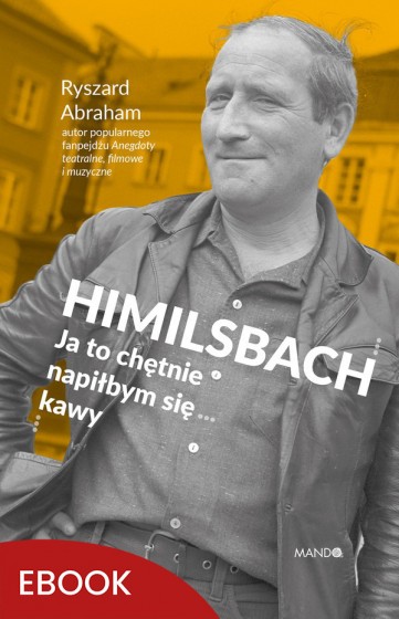 Himilsbach Ja to chętnie napiłbym się kawy