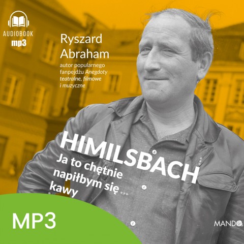 Himilsbach Ja to chętnie napiłbym się kawy