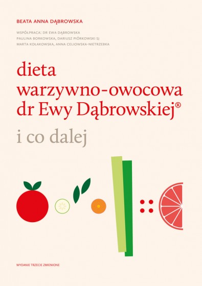 Dieta warzywno-owocowa dr Ewy Dąbrowskiej(R) i co dalej wyd. 3