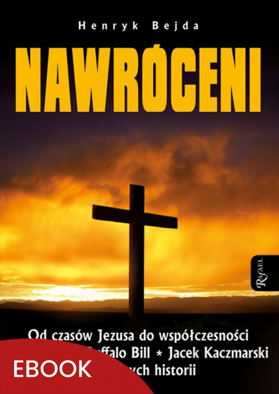 Nawróceni Od czasów Jezusa do współczesności: