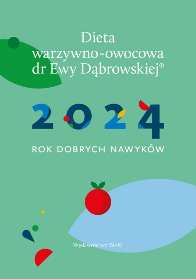 Dieta warzywno-owocowa dr Ewy Dąbrowskiej® - kalendarz Dieta warzywno-owocowa dr Ewy Dąbrowskiej® - kalendarz