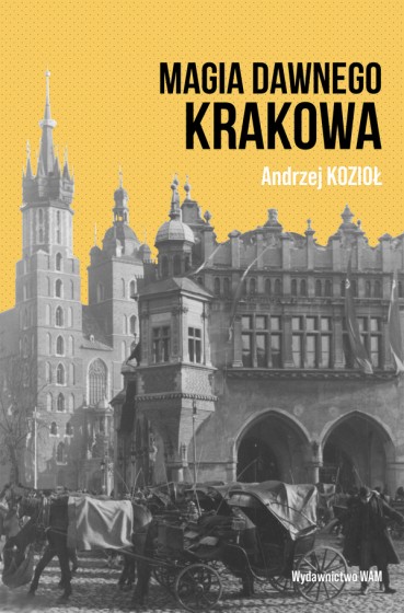 Magia dawnego Krakowa 