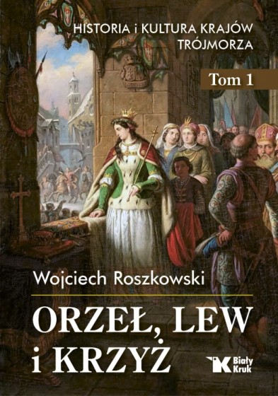 Orzeł, lew i krzyż Tom 1