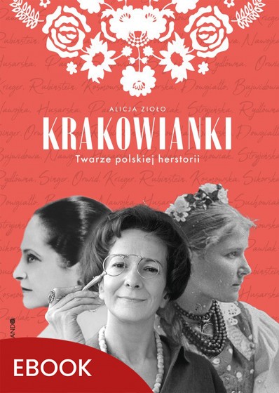 Krakowianki Twarze polskiej herstorii Krakowianki Twarze polskiej herstorii