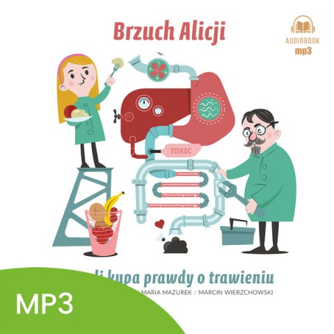 Brzuch Alicji czyli kupa prawdy o trawieniu