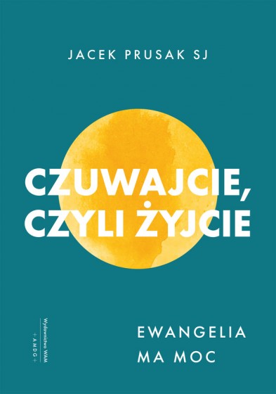Czuwajcie, czyli żyjcie