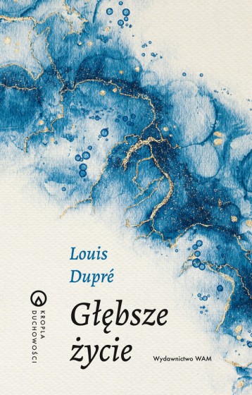 Głębsze życie Louis Dupré 