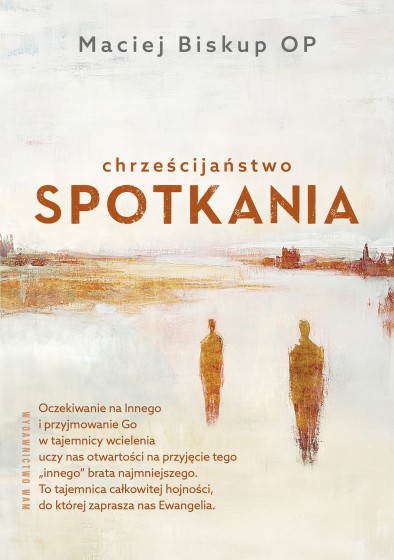 Chrześcijaństwo spotkania Maciej Biskup OP