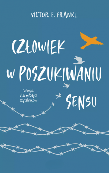 Człowiek w poszukiwaniu sensu Wersja dla młodych czytelników