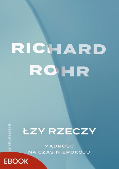 Łzy rzeczy Mądrość na czas niepokoju