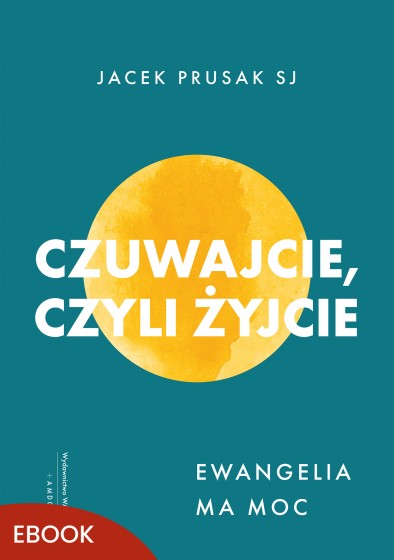 Czuwajcie, czyli żyjcie