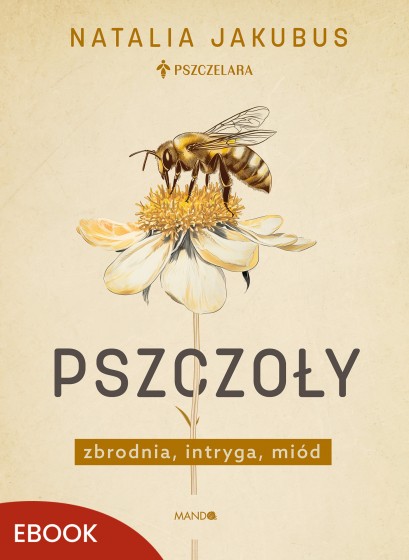Pszczoły. Zbrodnia, intryga, miód