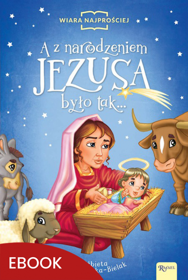 A z narodzeniem Jezusa było tak…